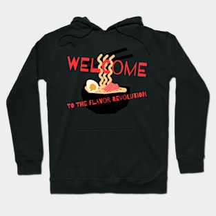 WELCOME TO THE FLAVOR REVOLUTION Hoodie